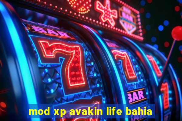 mod xp avakin life bahia